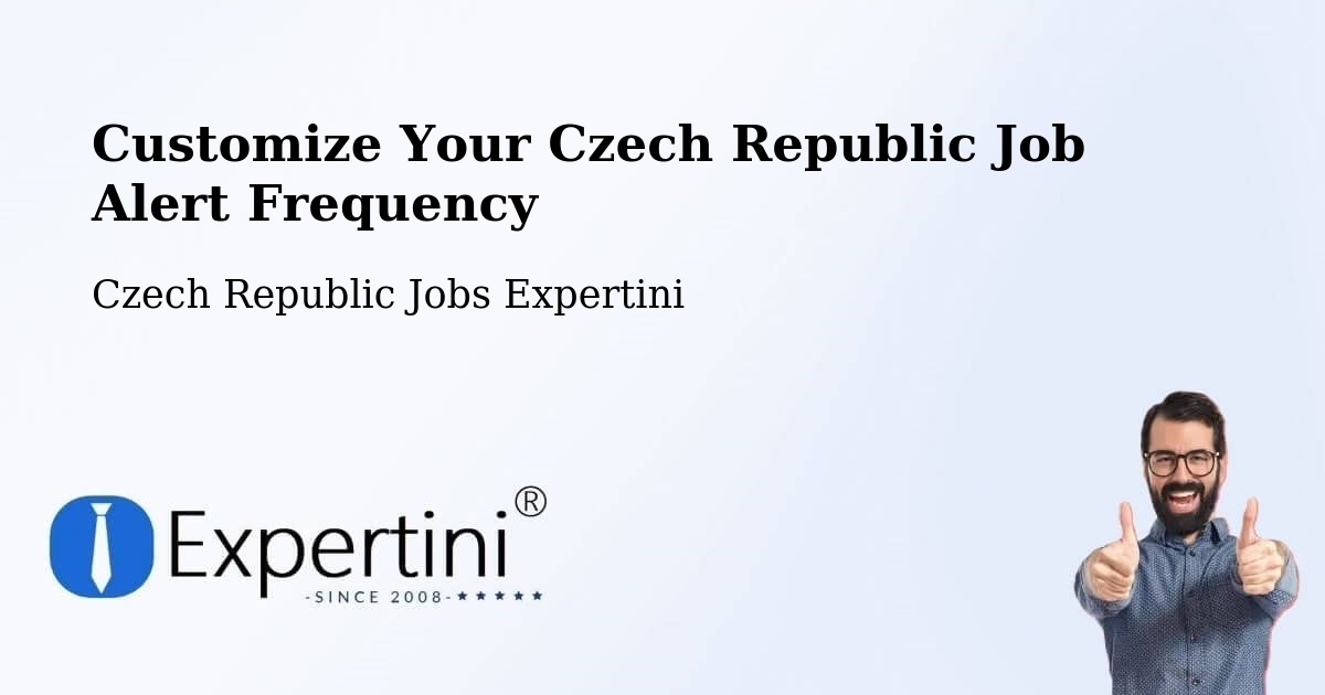 Customize Your Czech Republic Job Alert Frequency - Czech Republic Jobs Expertini